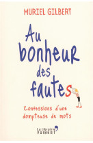 Au bonheur des fautes - confessions d'une dompteuse de mots