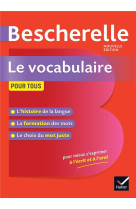 Bescherelle : le vocabulaire pour tous  -  ouvrage de reference sur le lexique francais