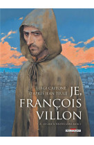 Je, francois villon t03 - je crie a toutes gens merci