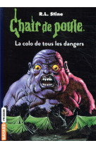 Chair de poule , tome 42 - la colo de tous les dangers