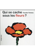 Qui se cache sous les fleurs ?