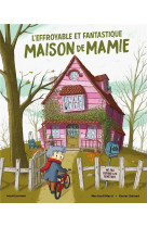 L'effroyable et fantastique maison de mamie