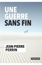 Une guerre sans fin