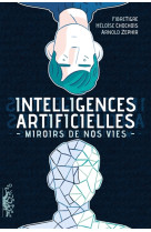 Intelligences artificielles - miroirs de nos vies