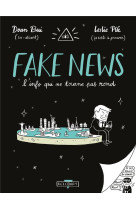 Fake news, un monde a l'envers - one-shot - fake news, l'info qui ne tourne pas rond