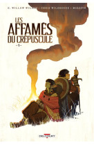 Les affames du crepuscule t01