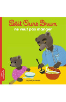 Petit ours brun ne veut pas manger