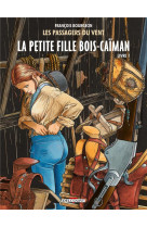 Les passagers du vent t06 - la petite fille bois-caiman, livre i