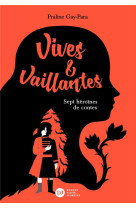 Vives et vaillantes, sept heroines de contes