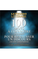 100 mots a connaitre (d'urgence) pour rehausser un discours (ou une conversation)