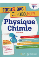 Focus bac physique-chimie specialite terminale - decroche ton bac avec schoolmouv