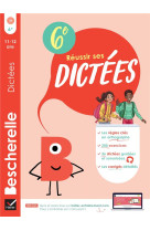 Bescherelle - reussir ses dictees et progresser en orthographe - 6e - regles, exercices d'orthograph