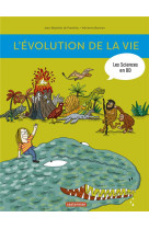 Les sciences en bd - l'evolution de la vie