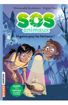 Sos animaux, tome 04 - urgence pour les herissons !