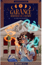 Garance, heritiere de l'olympe tome 1 : le defi de demeter