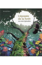 L'epopee de la foret en 100 episodes