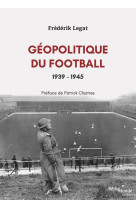 Geopolitique du football, 1939-1945