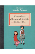 Les cahiers d'ernest et colette 1939-1944 - les grandes grandes vacances