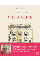 L'extraordinaire histoire de la villa alice