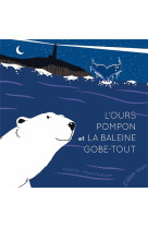 L'ours pompon et la baleine gobe-tout - francois pompon