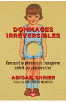 Dommages irreversibles - comment le phenomene transgenre seduit les adolescentes