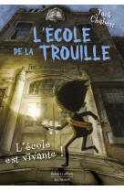 L'ecole de la trouille - tome 1 l'ecole est vivante