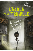 L'ecole de la trouille - tome 2 le casier a mange lucy !