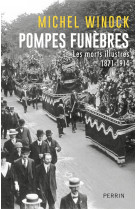 Pompes funebres - les morts illustres 1871-1914