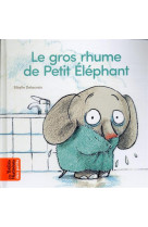 Le gros rhume de petit elephant