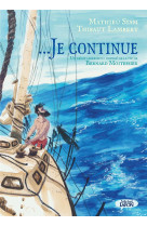 ... je continue : un recit librement inspire de la vie de bernard moitessier