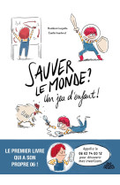 Sauver le monde ? un jeu d'enfant !