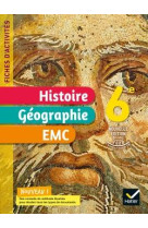 Fiches d'activites histoire-geographie-emc 6e - ed. 2021 - cahier eleve