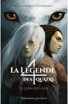 La legende des quatre - vol01 - le clan des loups (prix decouverte)