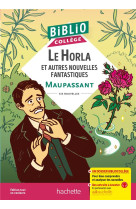 Bibliocollege - le horla et autres nouvelles fantastiques, maupassant