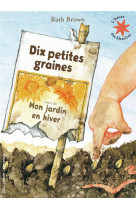 Dix petites graines  -  mon jardin en hiver