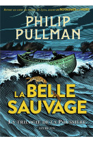 La trilogie de la poussiere t.1 : la belle sauvage