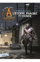 A comme association tome 3 : l'etoffe fragile du monde