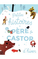 Petites  histoires du pere castor d'hiver