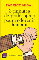 3 minutes de philosophie pour redevenir humain