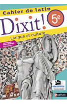 Dixit ! : latin  -  5e  -  cahier de l'eleve (edition 2017)