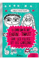 Le livre qui te dit enfin tout sur les filles et les garcons (la fin du grand mystere !)