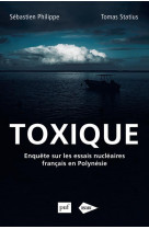 Toxique  -  enquete sur les essais nucleaires francais en polynesie