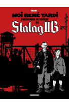 Moi rene tardi, prisonnier de guerre au stalag iib tome 1