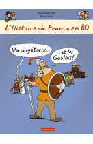 L'histoire de france en bd : vercingetorix et les gaulois