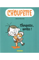 Choupette tome 1 : choupette, arrete !