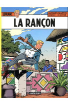 Lefranc tome 31 : la rancon