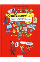 Consommation  -  le guide de l'anti-manipulation