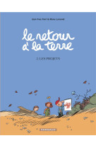 Le retour a la terre - tome 2 - les projets