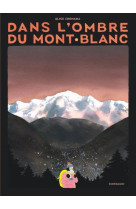 Dans l'ombre du mont blanc