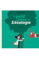 Le petit livre de... - le petit livre de l'ecologie